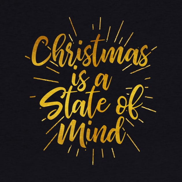 Christmas Is A State of Mind - Merry Christmas - Winter Holiday Quote by DeadMonkeyShop